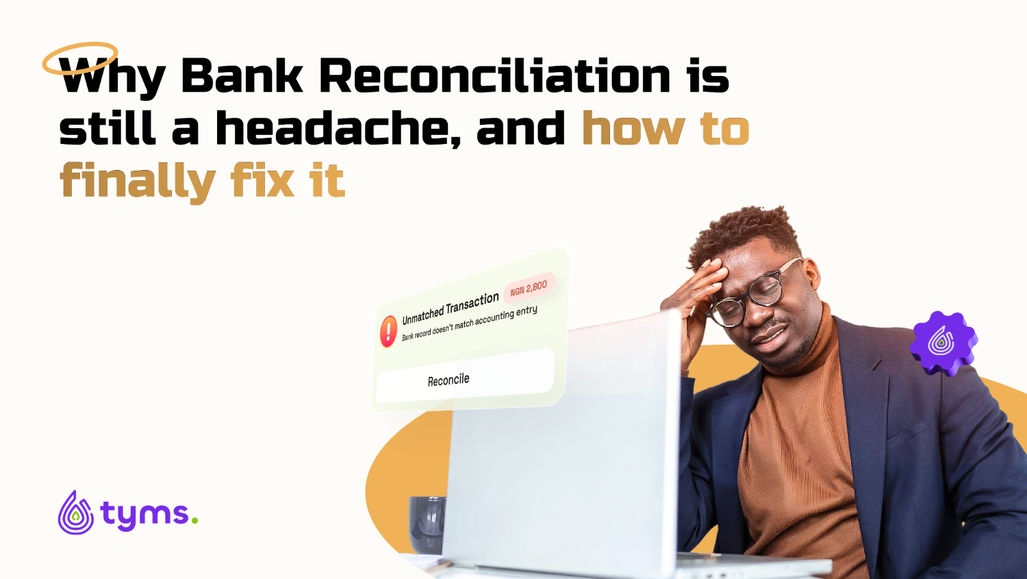 Why Bank Reconciliation is still a headache, and how to finally fix it